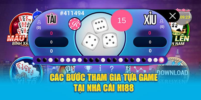Các bước tham gia tựa game tại nhà cái Hi88